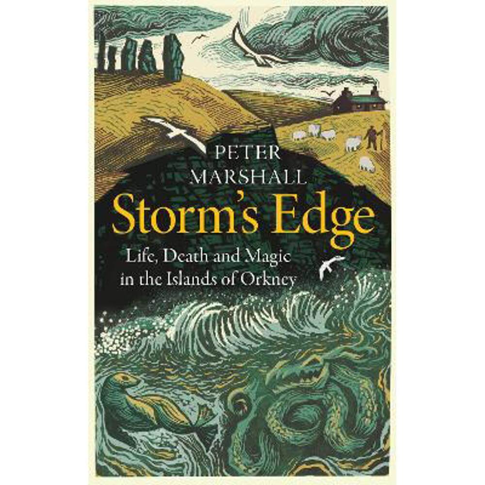 Storm's Edge: Life, Death and Magic in the Islands of Orkney (Hardback) - Peter Marshall